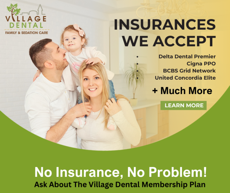 Dental Insurance Accepted at Village Dental (Raleigh, North Raleigh, Brier Creek & Wake Forest)